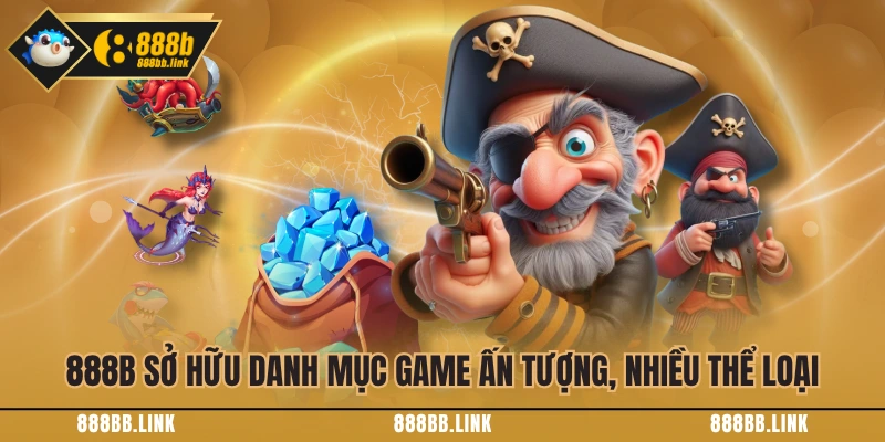 888B sở hữu danh mục game ấn tượng, nhiều thể loại
