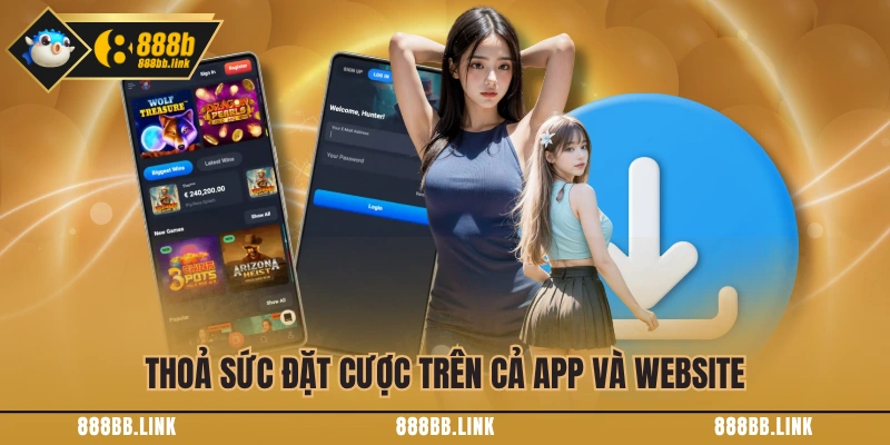 Thoả sức đặt cược trên cả app và website